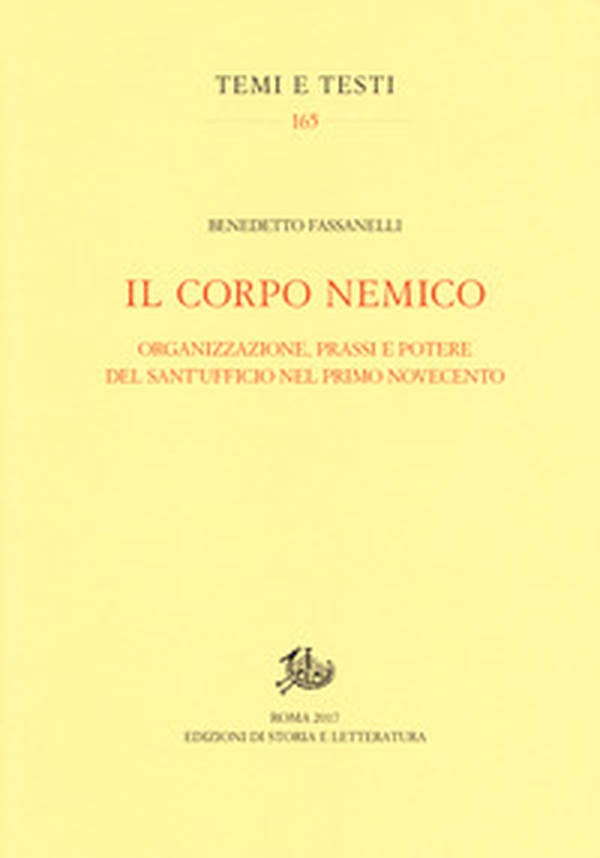 Il corpo nemico. Organizzazione, prassi e potere del Sant'Ufficio nel primo Novecento - Librerie.coop Il corpo nemico. Organizzazione, prassi e potere del Sant'Ufficio nel primo Novecento - Librerie.coop