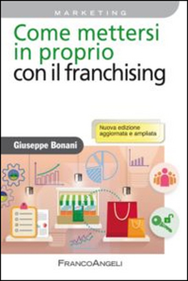 Come mettersi in proprio con il franchising - Librerie.coop Come mettersi in proprio con il franchising - Librerie.coop