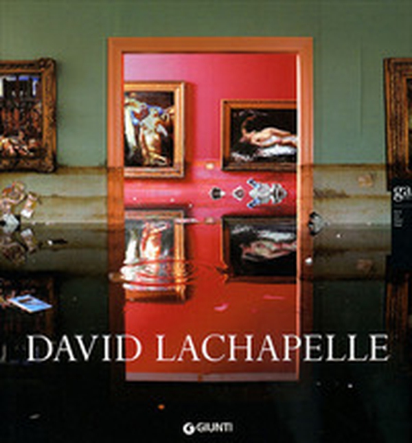 David Lachapelle. Ediz. italiana e inglese - Librerie.coop David Lachapelle. Ediz. italiana e inglese - Librerie.coop