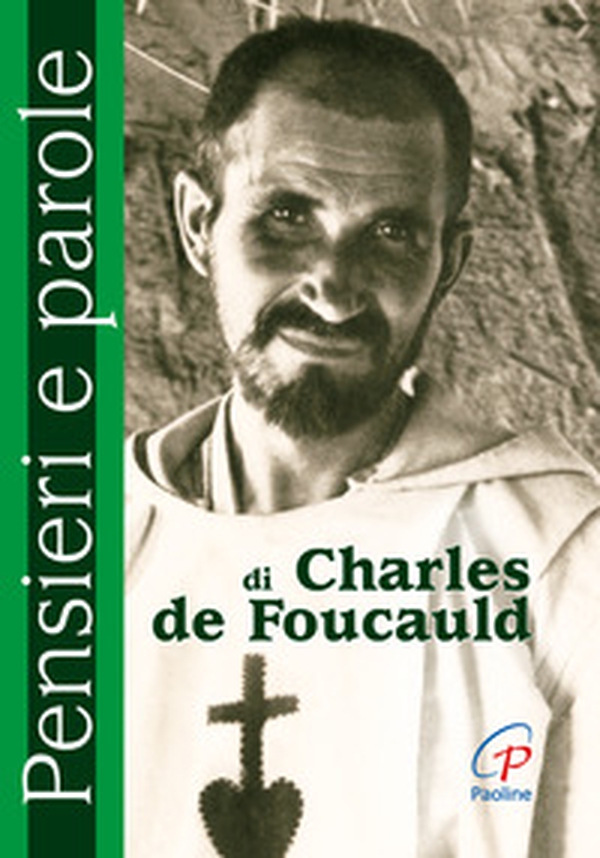 Pensieri e parole di Charles de Foucauld - Librerie.coop Pensieri e parole di Charles de Foucauld - Librerie.coop