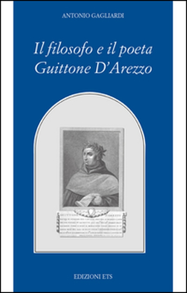 Il filosofo e il poeta Guittone d'Arezzo - Librerie.coop Il filosofo e il poeta Guittone d'Arezzo - Librerie.coop