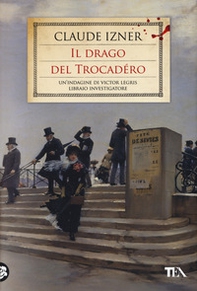 Il drago del Trocadéro. Un'indagine di Victor Legris libraio investigatore - Librerie.coop