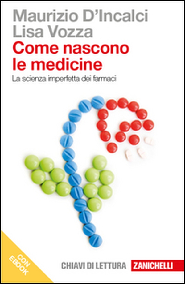 Come nascono le medicine. La scienza imperfetta dei farmaci - Librerie.coop Come nascono le medicine. La scienza imperfetta dei farmaci - Librerie.coop