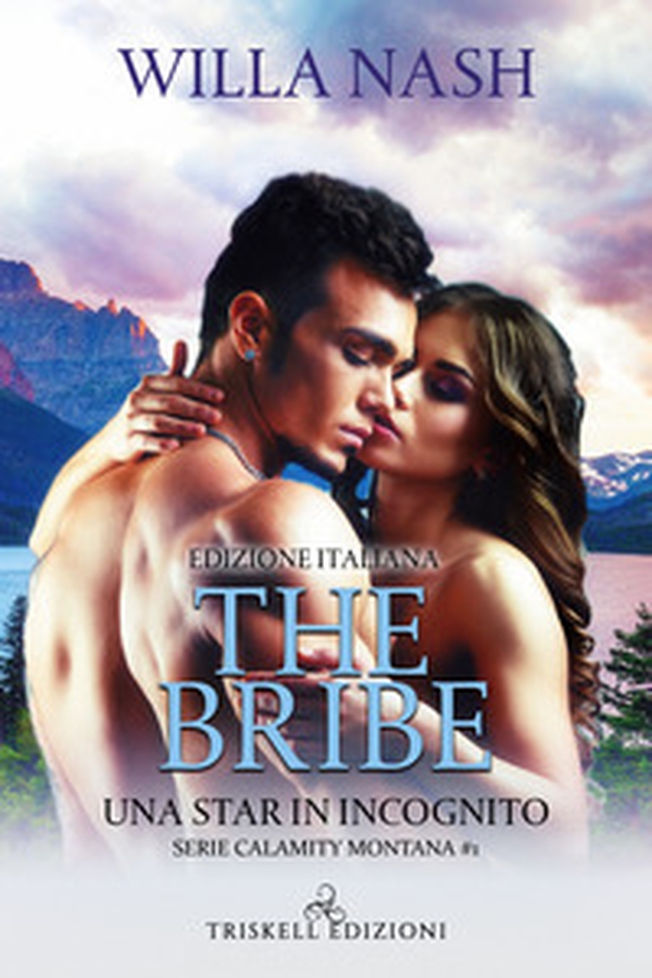The bribe. Una star in incognito. Calamity Montana - Librerie.coop The bribe. Una star in incognito. Calamity Montana - Librerie.coop