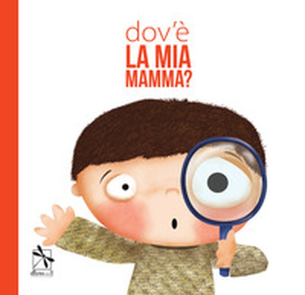 Dov'è la mia mamma? - Librerie.coop Dov'è la mia mamma? - Librerie.coop