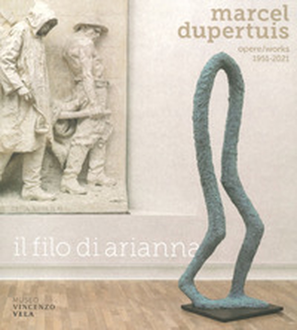 Marcel Dupertuis. Opere-Works 1951-2021. Il filo di Arianna - Librerie.coop Marcel Dupertuis. Opere-Works 1951-2021. Il filo di Arianna - Librerie.coop