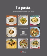 La pasta. 30 ricette del piatto più amato dagli italiani - Librerie.coop