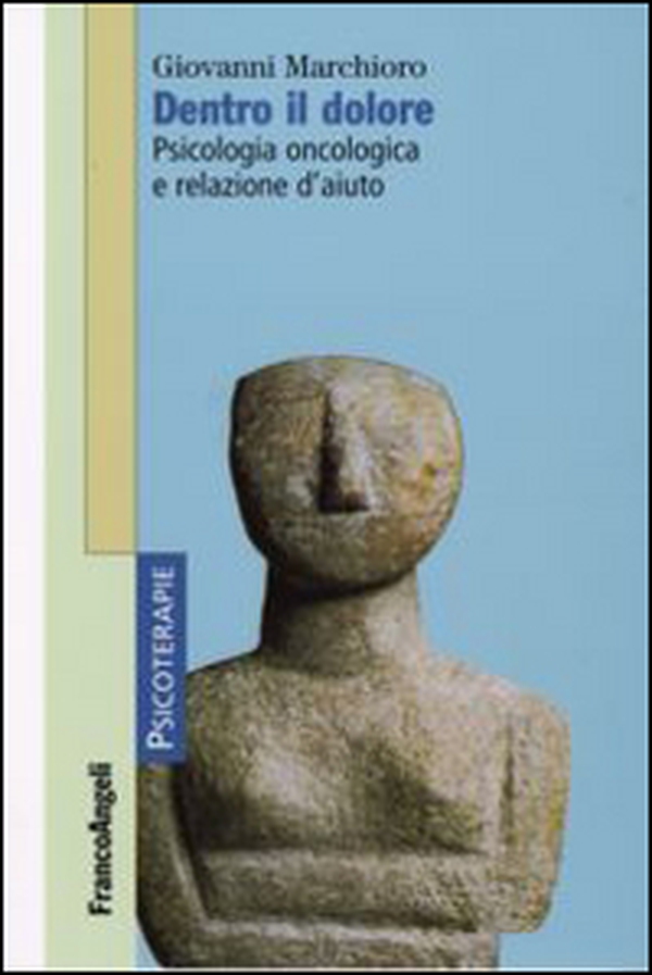 Dentro il dolore. Psicologia oncologica e relazione d'aiuto - Librerie.coop Dentro il dolore. Psicologia oncologica e relazione d'aiuto - Librerie.coop