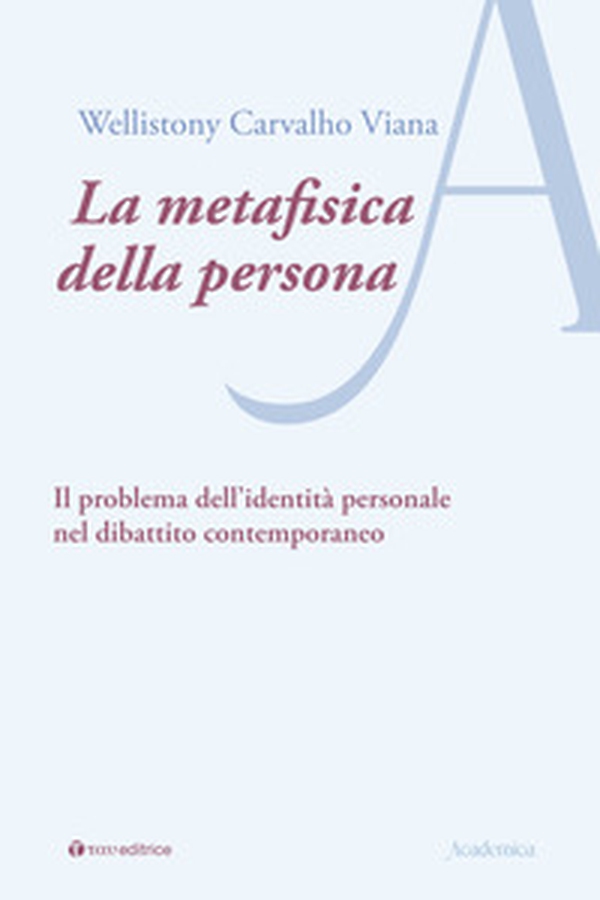 La metafisica della persona. Il problema dell'identità personale nel dibattito contemporaneo - Librerie.coop La metafisica della persona. Il problema dell'identità personale nel dibattito contemporaneo - Librerie.coop