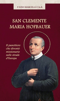 San Clemente Maria Hofbauer. Il panettiere che diventò missionario sulle strade d'Europa - Librerie.coop