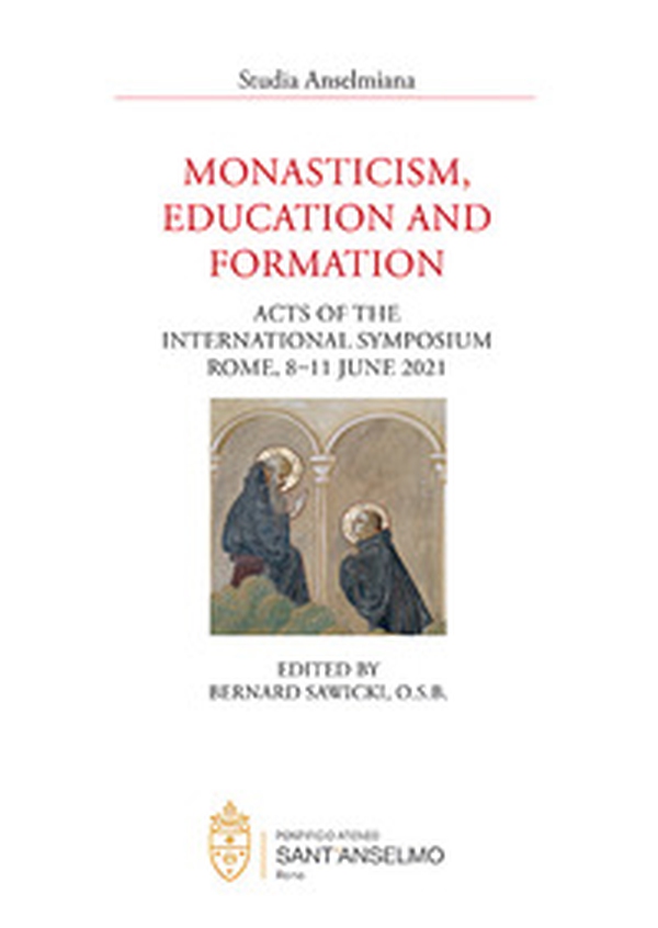 Monasticism, education and formation (Acts of the International Symposium, Rome, 8-11 June 2021) - Librerie.coop Monasticism, education and formation (Acts of the International Symposium, Rome, 8-11 June 2021) - Librerie.coop