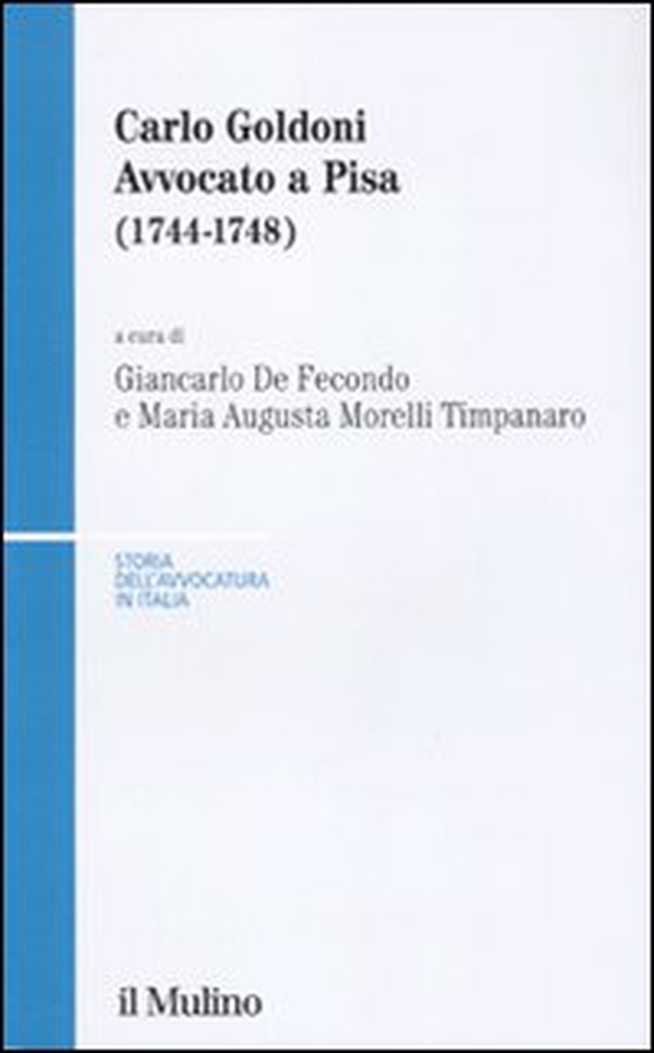 Carlo Goldoni. Avvocato a Pisa (1744-1748) - Librerie.coop Carlo Goldoni. Avvocato a Pisa (1744-1748) - Librerie.coop