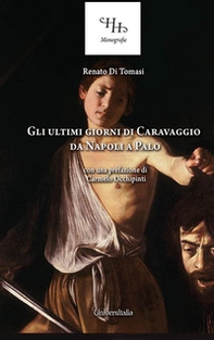Gli ultimi giorni di Caravaggio. Da Napoli a Palo - Librerie.coop