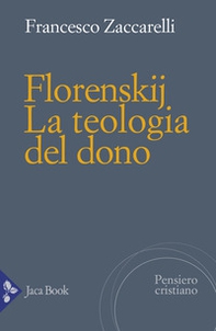 Florenskij. La teologia del dono - Librerie.coop