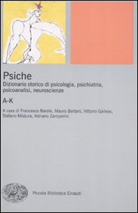 Psiche. Dizionario storico di psicologia, psichiatria, psicoanalisi, neuroscienze - Vol. 1 - Librerie.coop