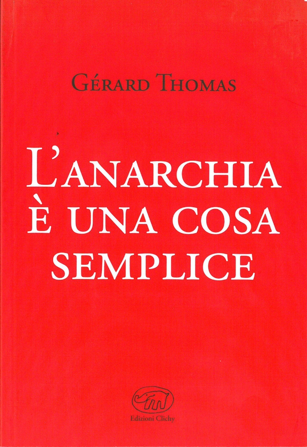 L'anarchia è una cosa semplice - Librerie.coop L'anarchia è una cosa semplice - Librerie.coop