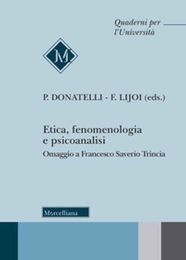 Etica, fenomenologia e psicoanalisi. Omaggio a Francesco Saverio Trincia - Librerie.coop Etica, fenomenologia e psicoanalisi. Omaggio a Francesco Saverio Trincia - Librerie.coop