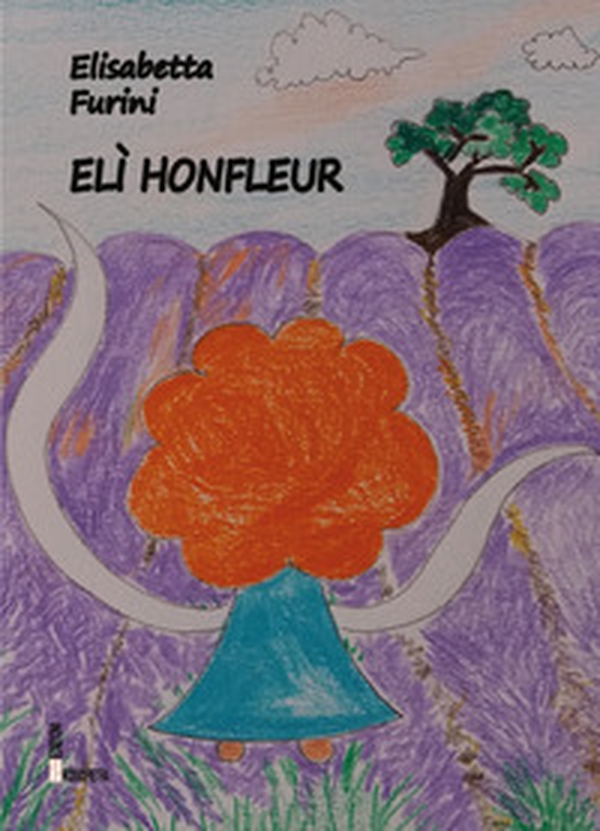 Eli' honfleur - Librerie.coop Eli' honfleur - Librerie.coop