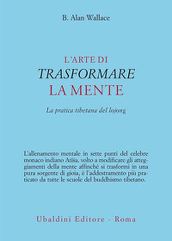 L'arte di trasformare la mente. La pratica tibetana del lojong - Librerie.coop L'arte di trasformare la mente. La pratica tibetana del lojong - Librerie.coop