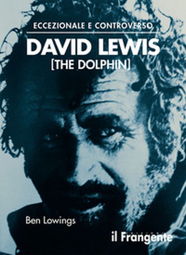 Eccezionale e controverso. David Lewis (The Dolphin) - Librerie.coop Eccezionale e controverso. David Lewis (The Dolphin) - Librerie.coop