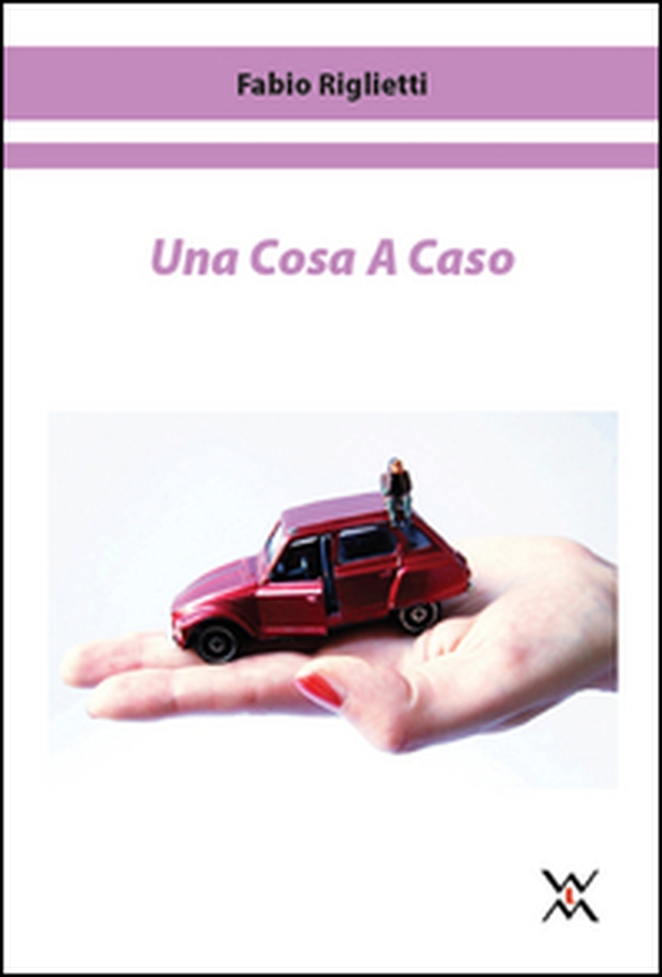 Una cosa a caso - Librerie.coop Una cosa a caso - Librerie.coop