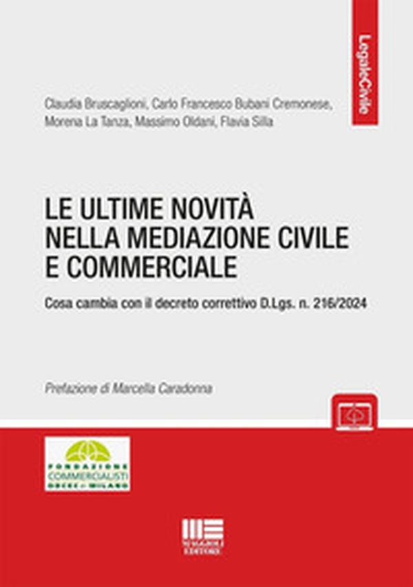 Le ultime novità nella mediazione civile e commerciale. Cosa cambia con il decreto correttivo D.Lgs. n. 216/2024 - Librerie.coop Le ultime novità nella mediazione civile e commerciale. Cosa cambia con il decreto correttivo D.Lgs. n. 216/2024 - Librerie.coop