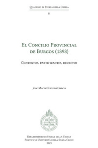 El Concilio Provincial de Burgos (1898). Contextos, participantes, decretos - Librerie.coop