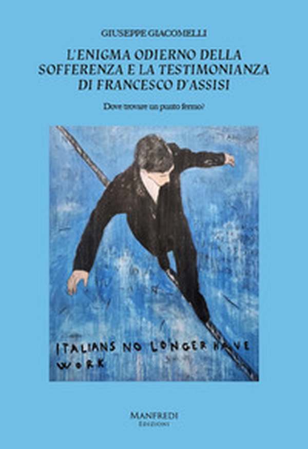 L'enigma odierno della sofferenza e la testimonianza di Francesco d'Assisi. Dove trovare un punto fermo? - Librerie.coop L'enigma odierno della sofferenza e la testimonianza di Francesco d'Assisi. Dove trovare un punto fermo? - Librerie.coop