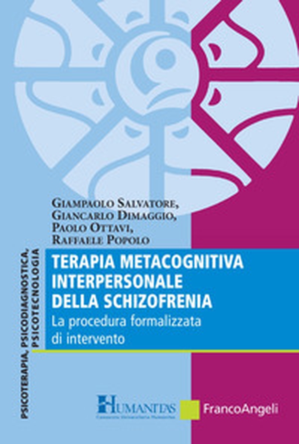 Terapia metacognitiva interpersonale della schizofrenia. La procedura formalizzata di intervento - Librerie.coop Terapia metacognitiva interpersonale della schizofrenia. La procedura formalizzata di intervento - Librerie.coop