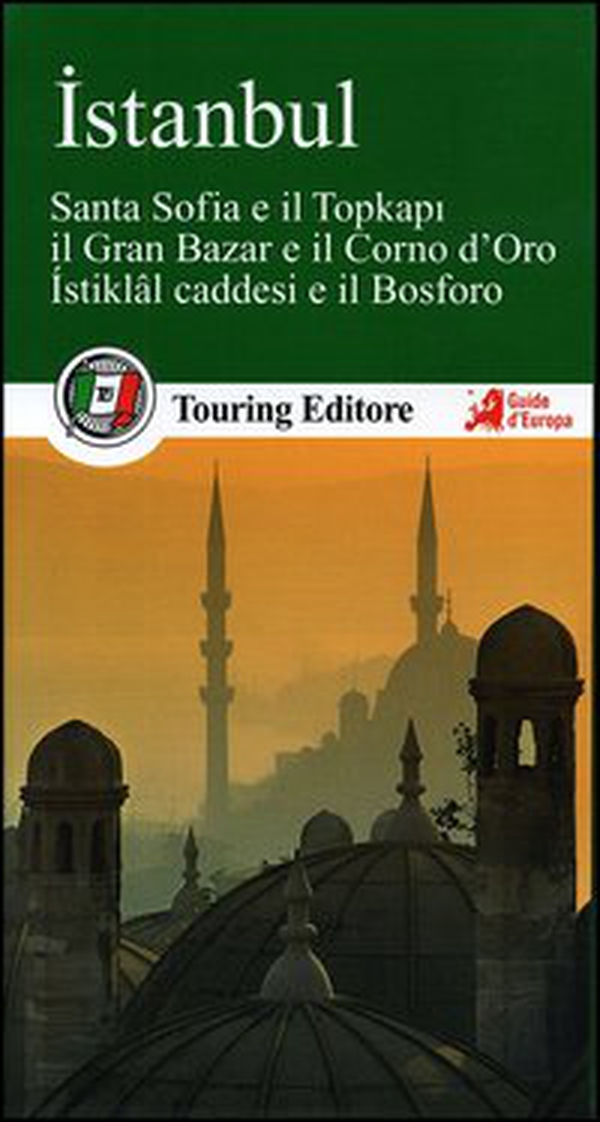Istanbul. Santa Sofia e il Topkapi, il Gran bazar e il Corno d'Oro, Istiklal caddesi e il Bosforo. Con guida alle informazioni pratiche - Librerie.coop Istanbul. Santa Sofia e il Topkapi, il Gran bazar e il Corno d'Oro, Istiklal caddesi e il Bosforo. Con guida alle informazioni pratiche - Librerie.coop