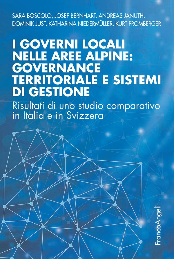 I governi locali nelle aree alpine: governance territoriale e sistemi di gestione. Risultati di uno studio comparativo in Italia e in Svizzera - Librerie.coop I governi locali nelle aree alpine: governance territoriale e sistemi di gestione. Risultati di uno studio comparativo in Italia e in Svizzera - Librerie.coop