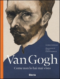 Van Gogh come non lo hai mai visto - Librerie.coop