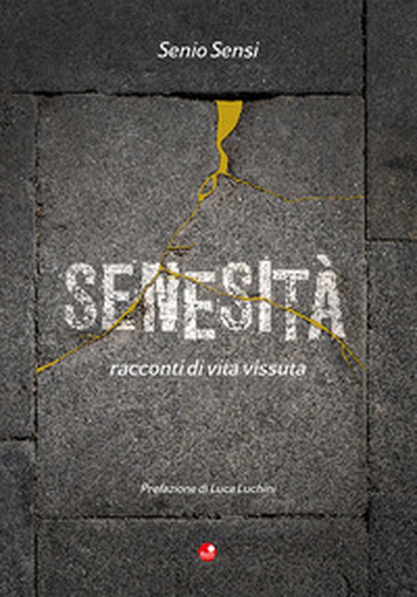 Senesità. Racconti di vita vissuta - Librerie.coop Senesità. Racconti di vita vissuta - Librerie.coop