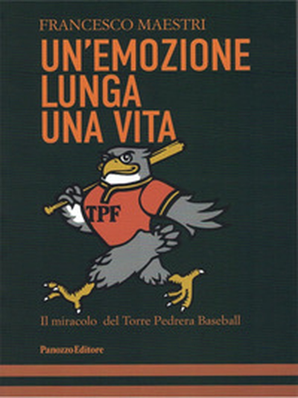 Un'emozione lunga una vita. Il miracolo del Torre Pedrera Baseball - Librerie.coop Un'emozione lunga una vita. Il miracolo del Torre Pedrera Baseball - Librerie.coop