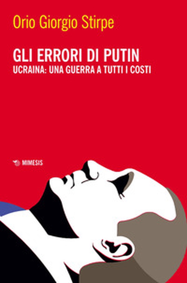 Gli errori di Putin. Ucraina: una guerra a tutti i costi - Librerie.coop Gli errori di Putin. Ucraina: una guerra a tutti i costi - Librerie.coop
