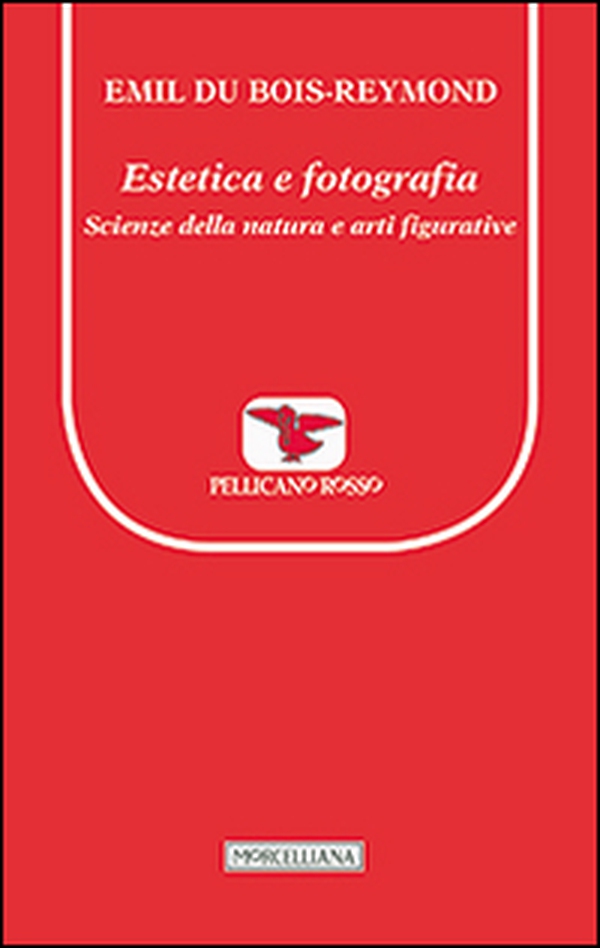 Estetica e fotografia. Scienze della natura e arti figurative - Librerie.coop Estetica e fotografia. Scienze della natura e arti figurative - Librerie.coop