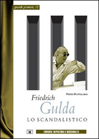 Friedrich Gulda. Lo scandalistico - Librerie.coop