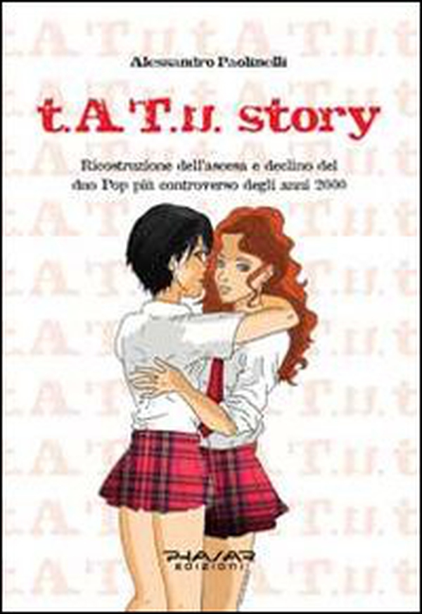 t.A.T.u. story. Ricostruzione dell'ascesa e declino del duo pop più controverso degli anni 2000 - Librerie.coop t.A.T.u. story. Ricostruzione dell'ascesa e declino del duo pop più controverso degli anni 2000 - Librerie.coop