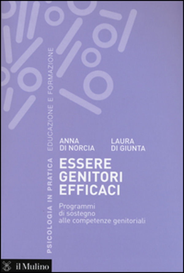 Essere genitori efficaci. Programmi di sostegno alle competenze genitoriali - Librerie.coop Essere genitori efficaci. Programmi di sostegno alle competenze genitoriali - Librerie.coop