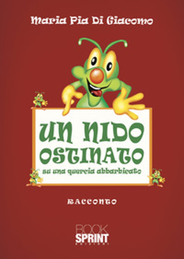 Un nido ostinato - Librerie.coop Un nido ostinato - Librerie.coop