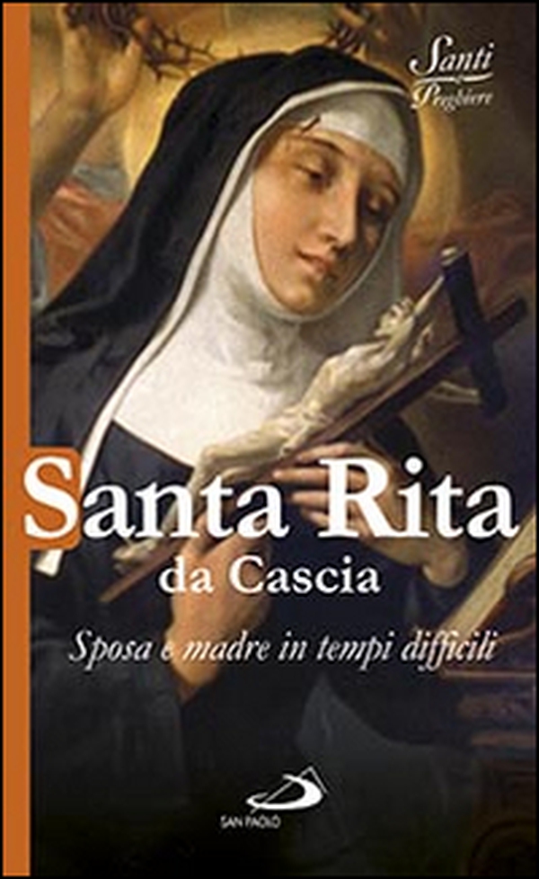 Santa Rita da Cascia. Sposa e madre in tempi difficili - Librerie.coop Santa Rita da Cascia. Sposa e madre in tempi difficili - Librerie.coop
