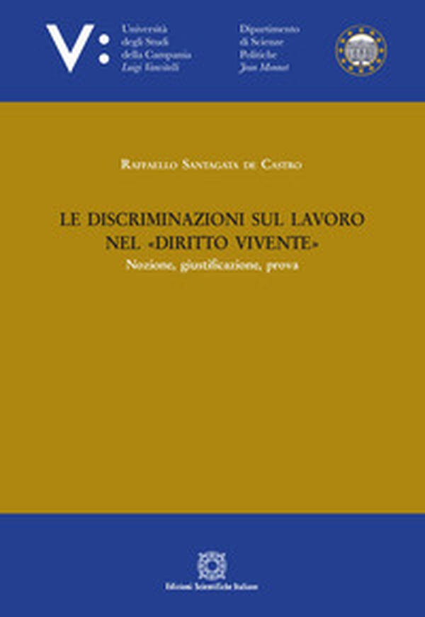 Le discriminazioni sul lavoro nel «diritto vivente» - Librerie.coop Le discriminazioni sul lavoro nel «diritto vivente» - Librerie.coop