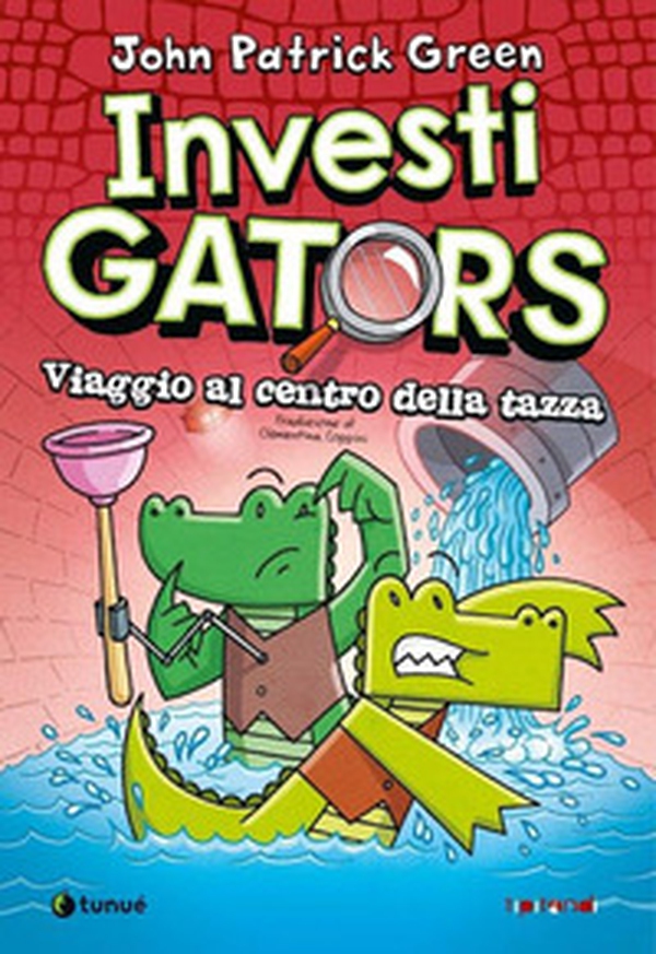 InvestiGators. Viaggio al centro della tazza - Librerie.coop InvestiGators. Viaggio al centro della tazza - Librerie.coop