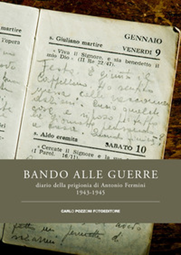 Bando alle guerre. Diario della prigionia di Antonio Fermini. 1943-1945 - Librerie.coop Bando alle guerre. Diario della prigionia di Antonio Fermini. 1943-1945 - Librerie.coop