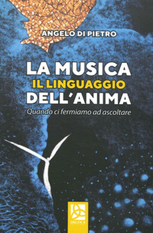 La musica il linguaggio dell'anima. Quando ci fermiamo ad ascoltare - Librerie.coop La musica il linguaggio dell'anima. Quando ci fermiamo ad ascoltare - Librerie.coop