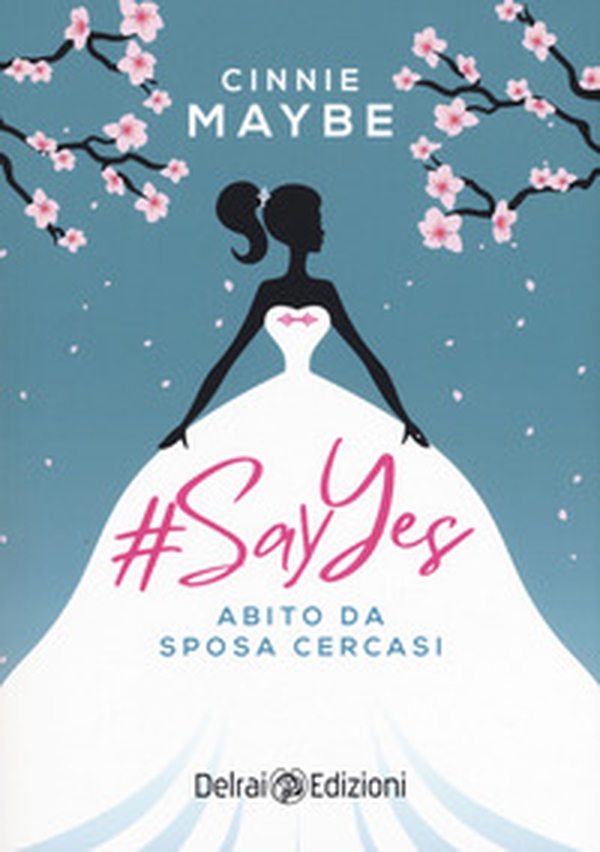 #SayYes. Abito da sposa cercasi - Librerie.coop #SayYes. Abito da sposa cercasi - Librerie.coop