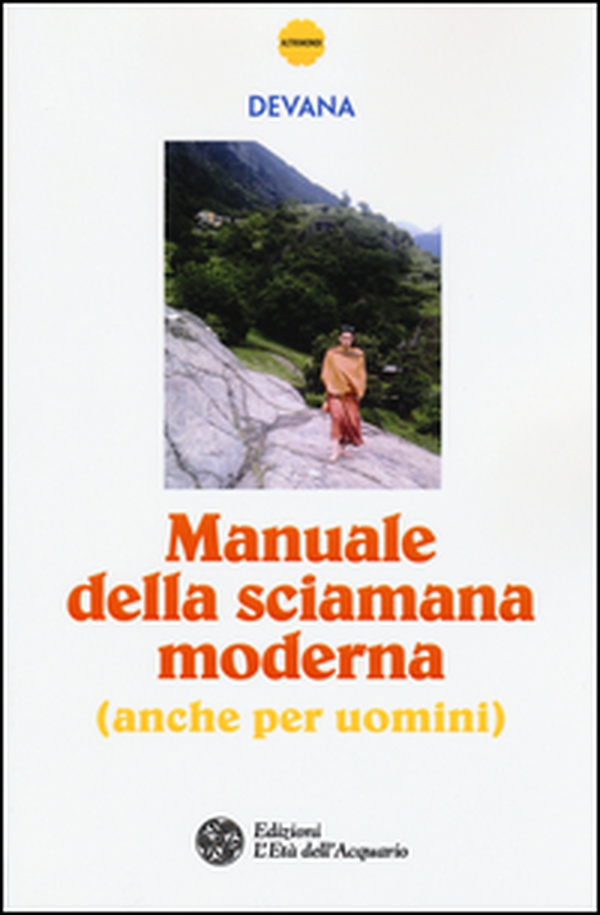 Manuale della sciamana moderna (anche per uomini) - Librerie.coop Manuale della sciamana moderna (anche per uomini) - Librerie.coop