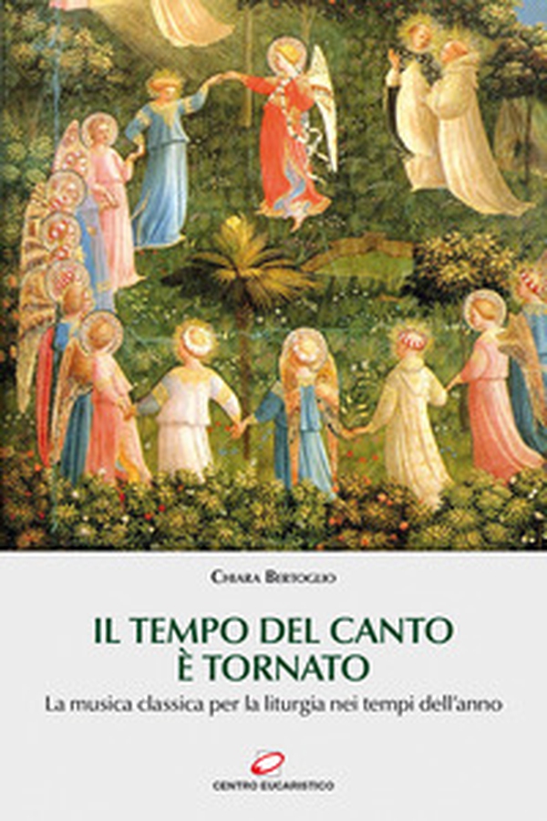 Il tempo del canto è tornato. La musica classica per la liturgia nei tempi dell'anno - Librerie.coop Il tempo del canto è tornato. La musica classica per la liturgia nei tempi dell'anno - Librerie.coop