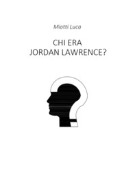 Chi era Jordan Lawrence? - Librerie.coop