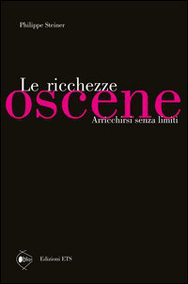 Le ricchezze oscene. Arricchirsi senza limiti - Librerie.coop Le ricchezze oscene. Arricchirsi senza limiti - Librerie.coop